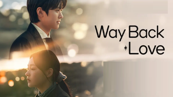 Download Drama Korea Way Back Love Subtitle Indonesia